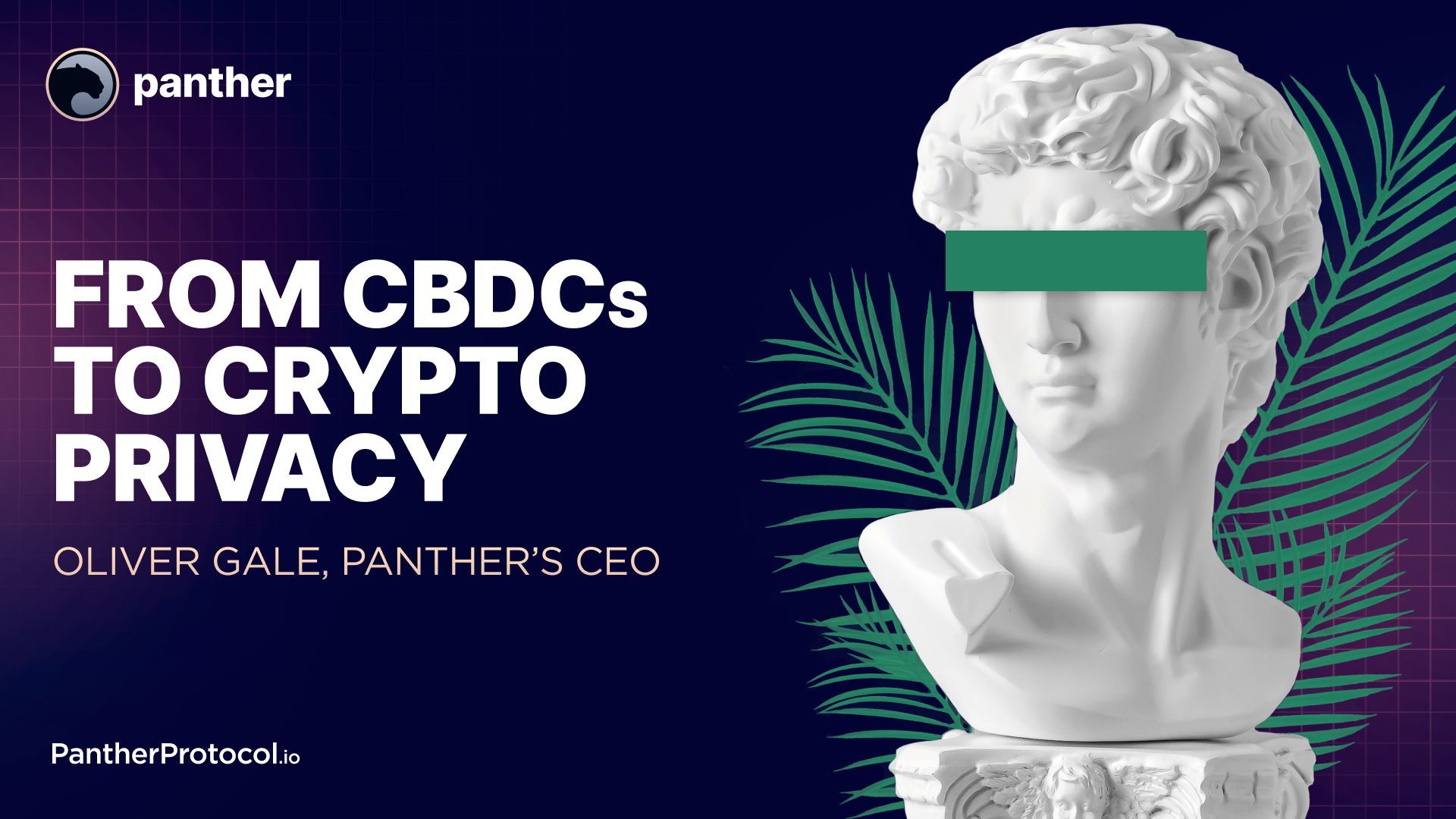From CBDCs to crypto privacy: Oliver Gale, Panther’s CEO