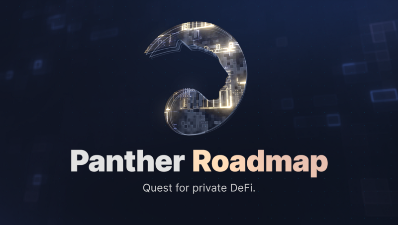 Here's the Panther Roadmap - our quest for private DeFi.