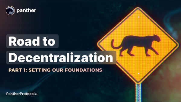Panther’s progressive decentralization, part 1: Setting our foundations
