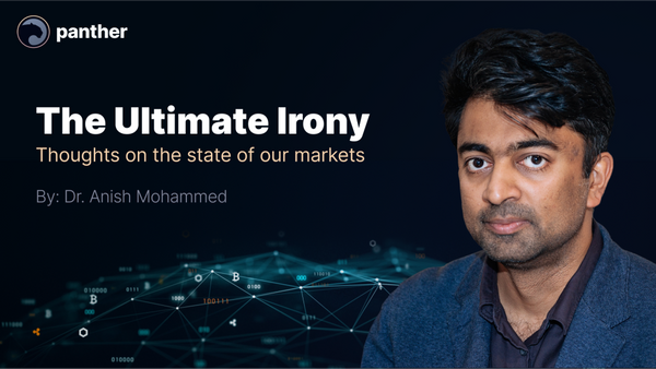 The Ultimate Irony: thoughts on the state of our markets