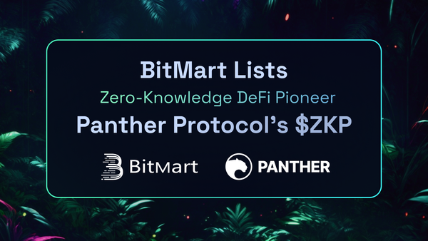 BitMart Lists Zero-Knowledge DeFi Pioneer Panther Protocol’s $ZKP